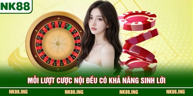 Mỗi lượt cược nội đều có khả năng sinh lời 